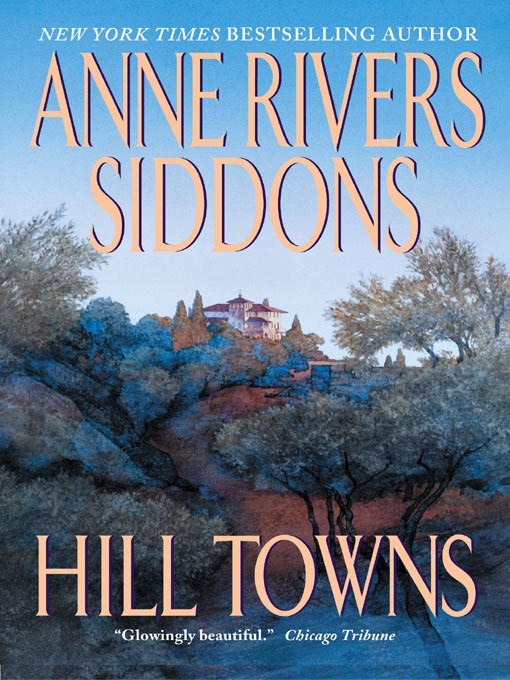 Title details for Hill Towns by Anne Rivers Siddons - Wait list